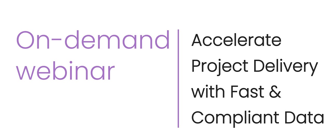 Accelerate Project Delivery with Fast, Compliant Data